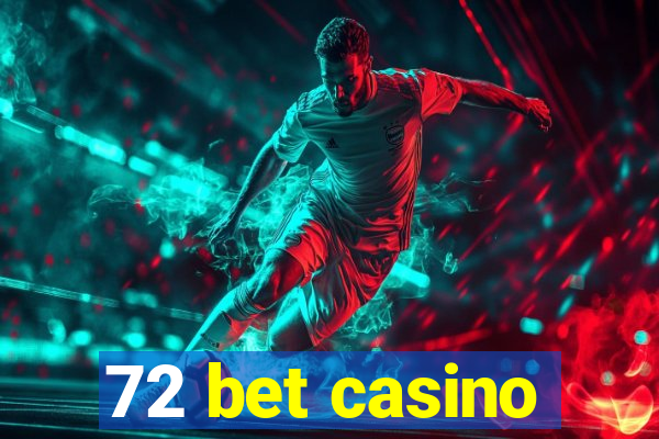 72 bet casino